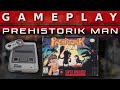 Video Gameplay : Prehistorik Man (SNES)