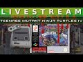 Video Livestream - Super Teenage Mutant Ninja Turtles IV (SNES)