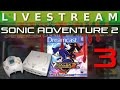 Video Livestream - Sonic Adventure 2 (Dreamcast) Part 3