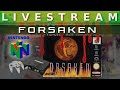 Video Livestream - Forsaken (Nintendo 64) Part 1