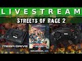Video Livestream - Streets of Rage 2 (Mega Drive)