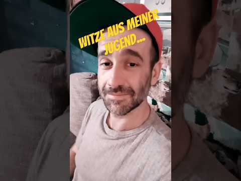 Witze aus meiner Jugend Nr.356
