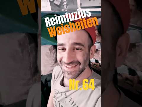 Reimfuzius Weisheiten Nr.64