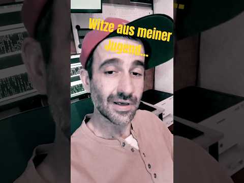 Witze aus meiner Jugend Nr.398