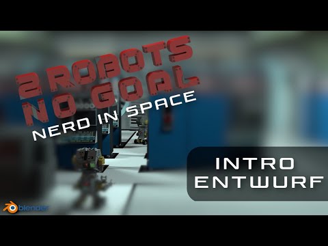 2 Robots No Goal - Nerd in Space - Intro Entwurf