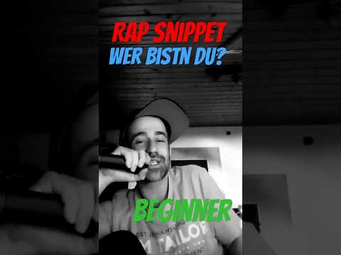 Rap Snippet : Wer bistn du? (Beginner)