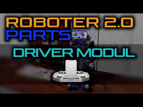 Arduino Roboter 2.0 - Parts (Driving Modul Driver Modul)