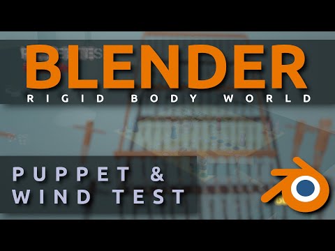 Blender - Rigid Body World / Puppet / Wind