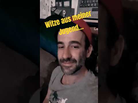 Witze aus meiner Jugend Nr.380