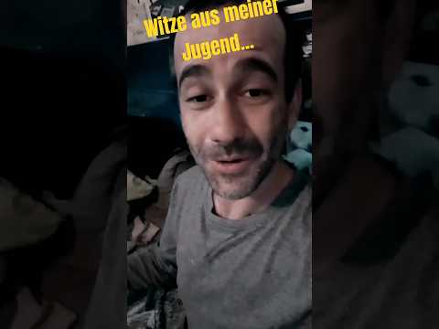 Witze aus meiner Jugend Nr.383