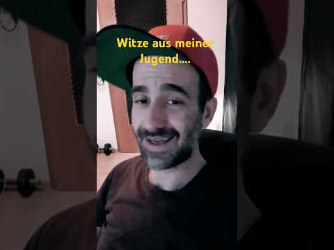 Witze aus meiner Jugend Nr.310
