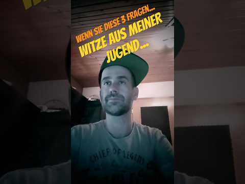 Witze aus meiner Jugend Nr.343