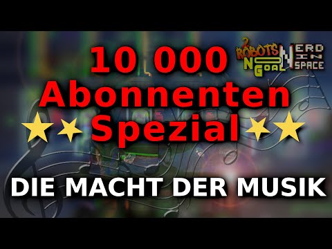 10 000 Abonnenten Spezial - Nerd in Space - Die Macht der Musik. Danke an alle !!