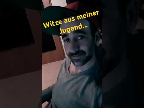 Witze aus meiner Jugend Nr.307