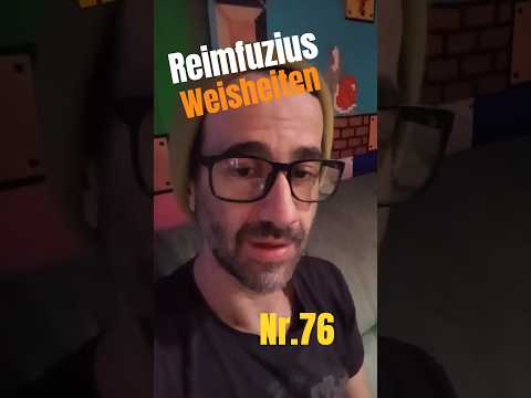Reimecker TV - Reimfuzius Weisheiten Nr.76