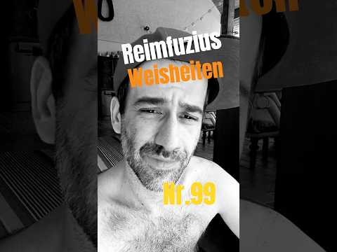 Reimecker TV - Reimfuzius Weisheiten Nr.99 #Lustig #lachen #funny Reimecker TV - Reimfuzius Weisheiten Nr.99 #Lustig #lachen #funny