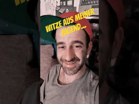 Witze aus meiner Jugend Nr.326