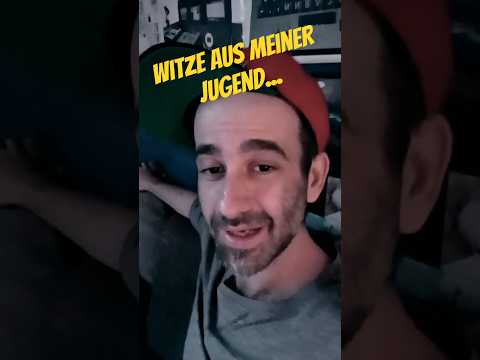 Witze aus meiner Jugend Nr.315