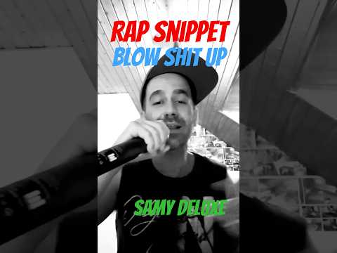 Rap Snippet : Blow Shit Up (Samy Deluxe)