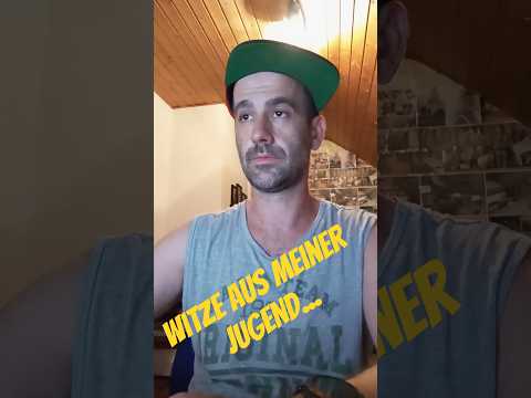 Witze aus meiner Jugend Nr.418
