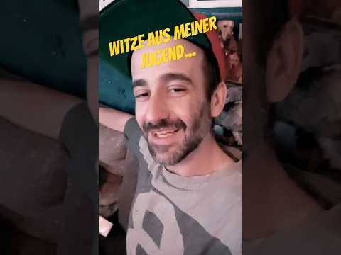 Witze aus meiner Jugend Nr.367