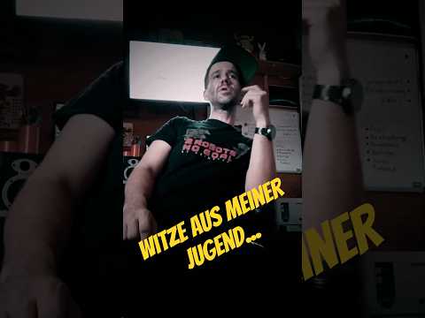 Witze aus meiner Jugend Nr.410