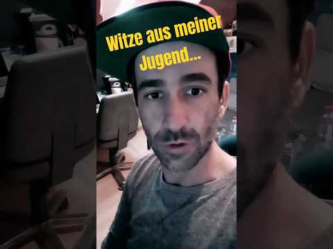 Witze aus meiner Jugend Nr.385