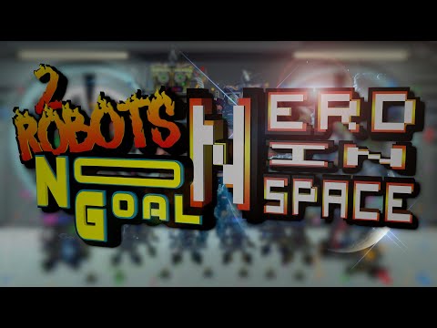2 Robots No Goal - Nerd in Space - Intro (Final)