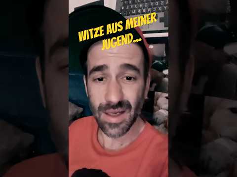 Witze aus meiner Jugend Nr.366