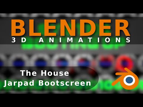 Blender - Animation The House Jarpad Bootscreen