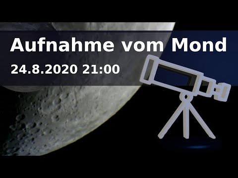Teleskop Aufnahme vom Mond am 24.8.2020 21:00 - 21:45