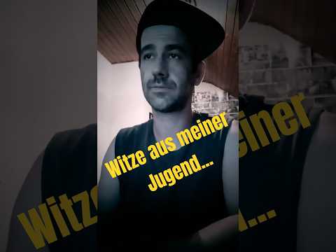 Witze aus meiner Jugend Nr.403